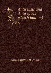 Antisepsis and Antiseptics (Czech Edition)