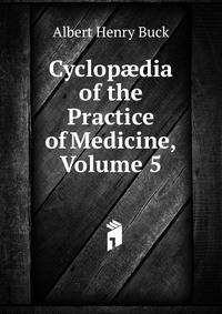 Cyclop?dia of the Practice of Medicine, Volume 5