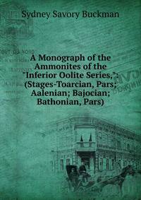 A Monograph of the Ammonites of the "Inferior Oolite Series,": (Stages-Toarcian, Pars; Aalenian; Bajocian; Bathonian, Pars)
