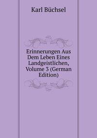 Erinnerungen Aus Dem Leben Eines Landgeistlichen, Volume 3 (German Edition)