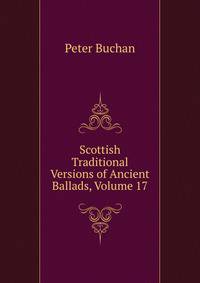 Scottish Traditional Versions of Ancient Ballads, Volume 17