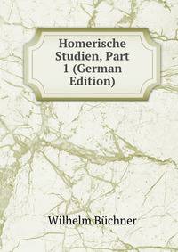 Homerische Studien, Part 1 (German Edition)