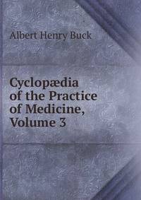 Cyclop?dia of the Practice of Medicine, Volume 3