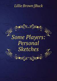 Some Players: Personal Sketches