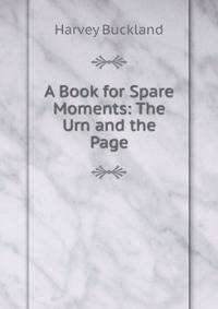 A Book for Spare Moments: The Urn and the Page
