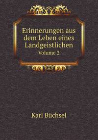 Erinnerungen aus dem Leben eines Landgeistlichen. Volume 2
