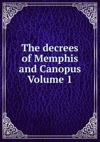 The decrees of Memphis and Canopus Volume 1