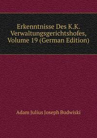 Erkenntnisse Des K.K. Verwaltungsgerichtshofes, Volume 19 (German Edition)