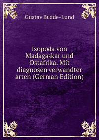 Isopoda von Madagaskar und Ostafrika. Mit diagnosen verwandter arten (German Edition)