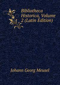Bibliotheca Historica, Volume 2 (Latin Edition)