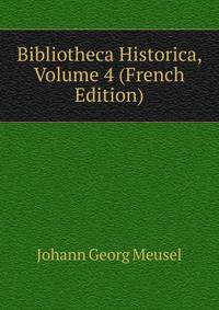 Bibliotheca Historica, Volume 4 (French Edition)