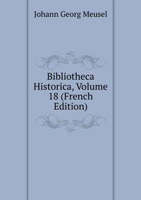 Bibliotheca Historica, Volume 18 (French Edition)
