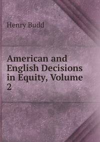American and English Decisions in Equity, Volume 2