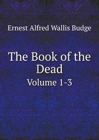 The Book of the Dead. Volume 1-3