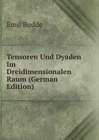 Tensoren Und Dyaden Im Dreidimensionalen Raum (German Edition)