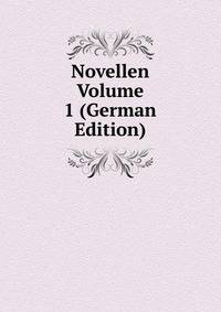 Novellen Volume 1 (German Edition)