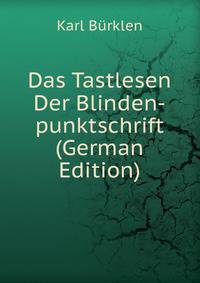 Das Tastlesen Der Blinden-punktschrift (German Edition)