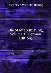 Die Stadtereinigung, Volume 1 (German Edition)
