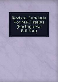 Revista, Fundada Por M.R. Trelles (Portuguese Edition)