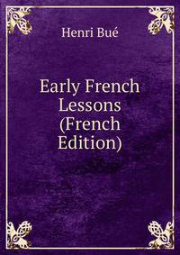 Early French Lessons (French Edition)
