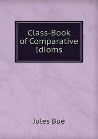 Class-Book of Comparative Idioms
