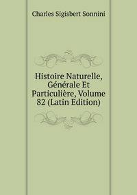Histoire Naturelle, Generale Et Particuliere, Volume 82 (Latin Edition)