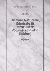 Histoire Naturelle, Generale Et Particuliere, Volume 20 (Latin Edition)