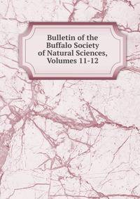 Bulletin of the Buffalo Society of Natural Sciences, Volumes 11-12