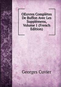 OEuvres Completes De Buffon Avec Les Supplemens, Volume 1 (French Edition)