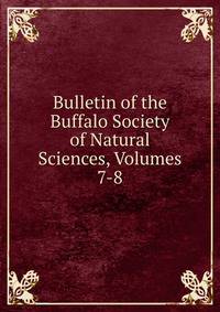 Bulletin of the Buffalo Society of Natural Sciences, Volumes 7-8