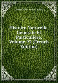 Histoire Naturelle, Generale Et Particuliere, Volume 93 (French Edition)