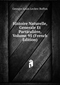 Histoire Naturelle, Generale Et Particuliere, Volume 95 (French Edition)