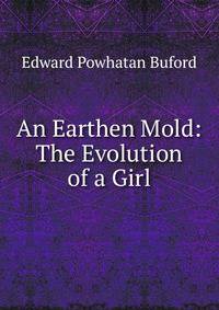 An Earthen Mold: The Evolution of a Girl
