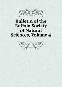 Bulletin of the Buffalo Society of Natural Sciences, Volume 4
