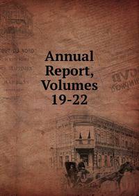 Annual Report, Volumes 19-22