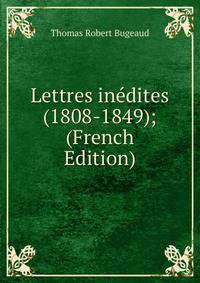 Lettres inedites (1808-1849); (French Edition)