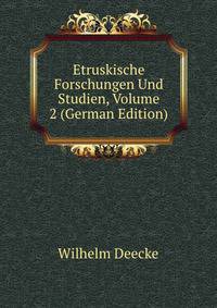 Etruskische Forschungen Und Studien, Volume 2 (German Edition)