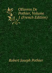 OEuvres De Pothier, Volume 1 (French Edition)