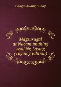 Magsusugal at Nacamumuhing Asal Ng Lasing (Tagalog Edition)