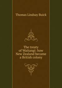 The treaty of Waitangi: how New Zealand became a British colony