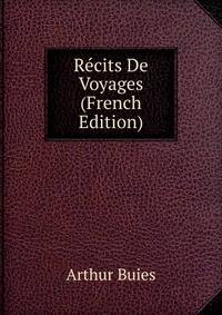 Recits De Voyages (French Edition)