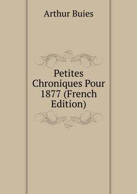 Petites Chroniques Pour 1877 (French Edition)