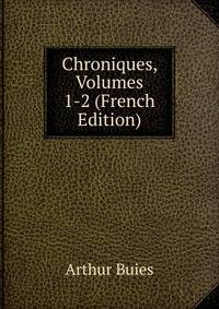 Chroniques, Volumes 1-2 (French Edition)