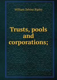 Trusts, pools and corporations;
