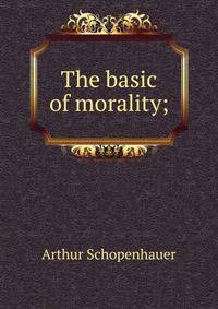 The basic of morality;