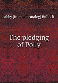 The pledging of Polly