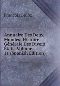 Annuaire Des Deux Mondes: Histoire Generale Des Divers Etats, Volume 11 (Spanish Edition)