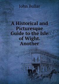 A Historical and Picturesque Guide to the Isle of Wight. Another