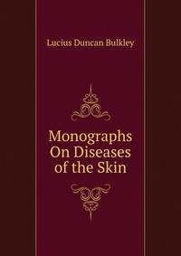 Monographs On Diseases of the Skin