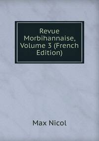 Revue Morbihannaise, Volume 3 (French Edition)